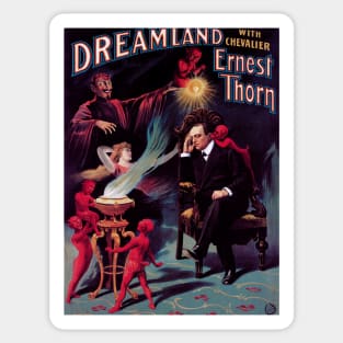 Dreamland with Chevalier Ernest Thorn Sticker